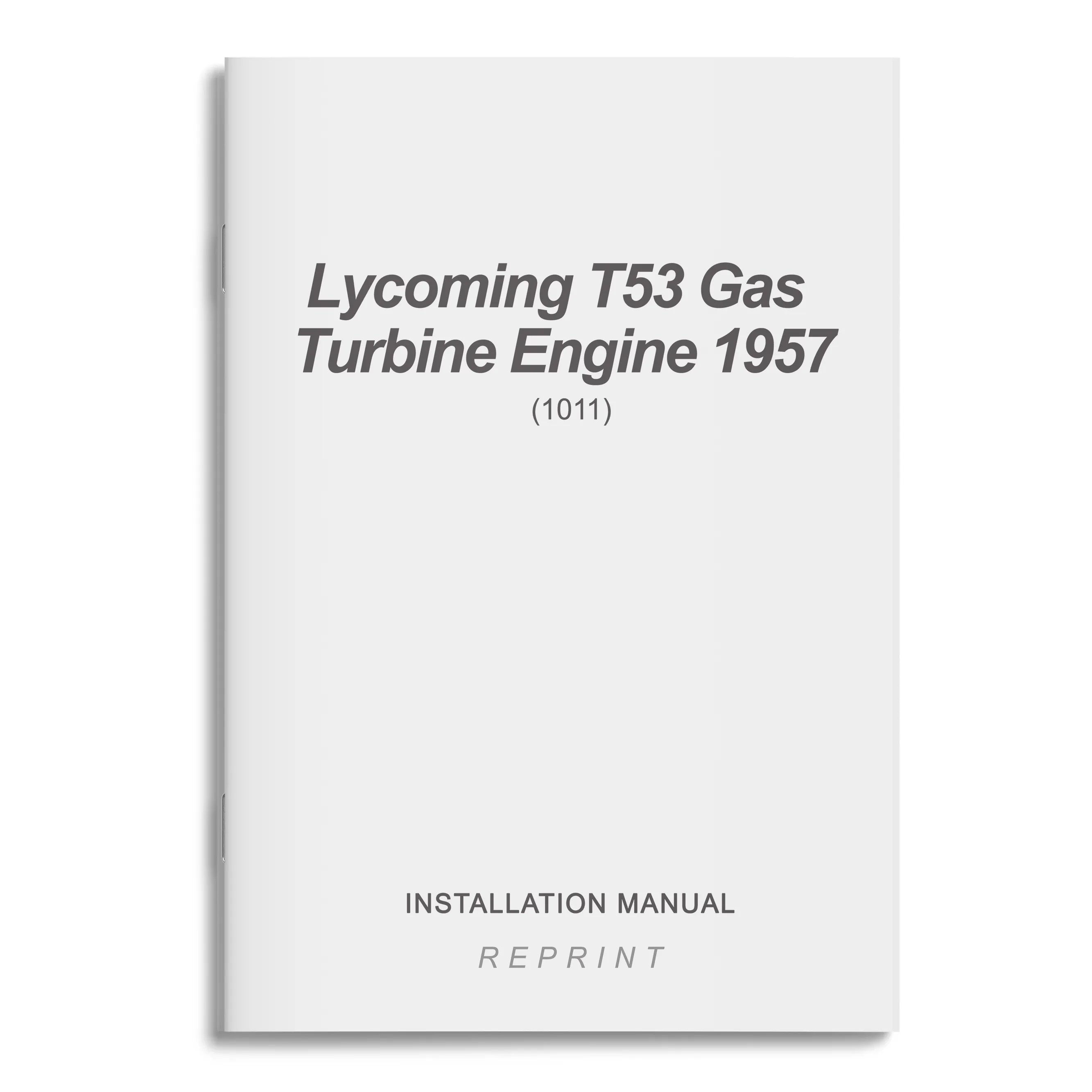 Lycoming T53 Gas Turbine Engine 1957 Installation Manual (1011)