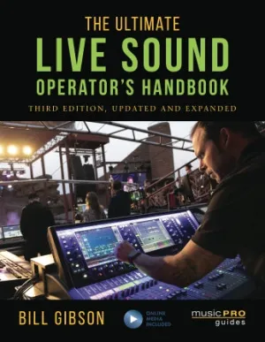 The Ultimate Live Sound Operator's Handbook - 3rd Edition (Book/Online Video)